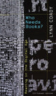 Book cover of: Who Needs Books?