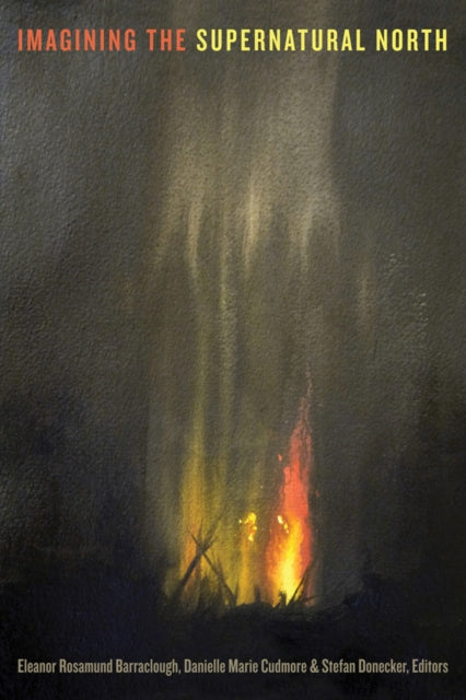 Book cover of: Imagining the Supernatural North. By: Eleanor Rosamund Barraclough