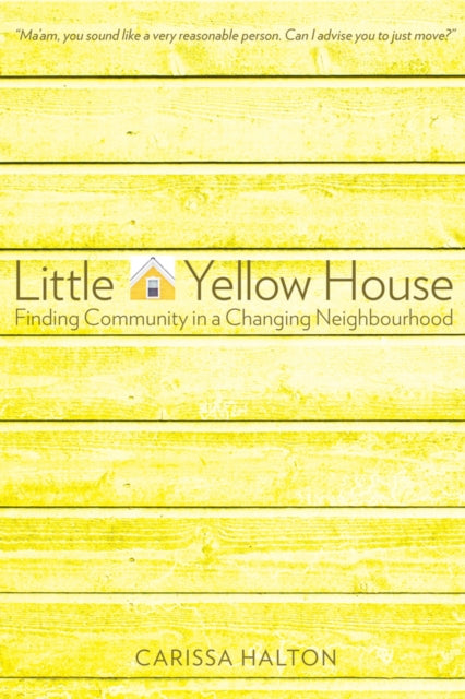 Book cover of: Little Yellow House. By: Carissa Halton