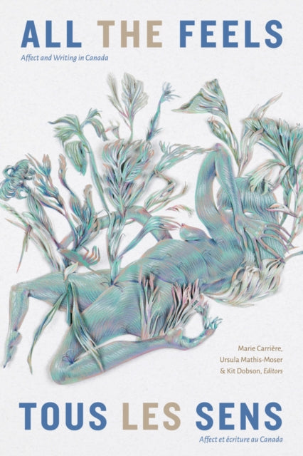Book cover of: All the Feels / Tous les sens. By: Marie Carrière
