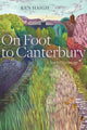 Book cover of: On Foot to Canterbury. By: Ken Haigh