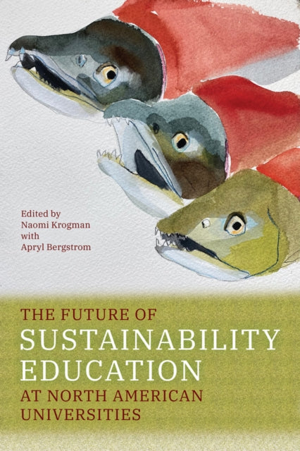 Book cover of: Future of Sustainability Education at North American Universities. By: Naomi Krogman