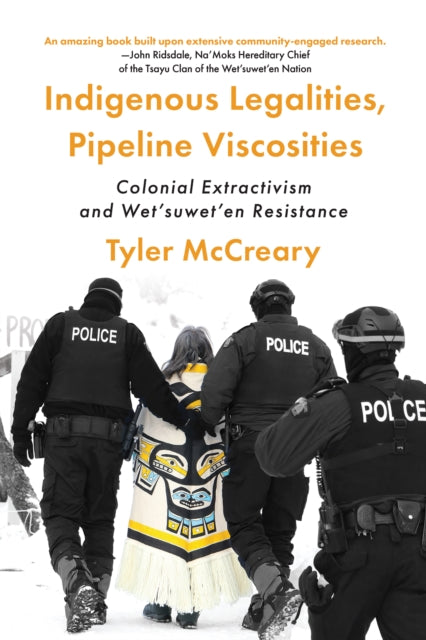 Book cover of: Indigenous Legalities, Pipeline Viscosities. By: Tyler McCreary