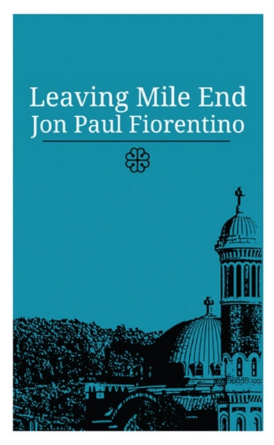 Book cover of: Leaving Mile End. By: Jon Paul Fiorentino