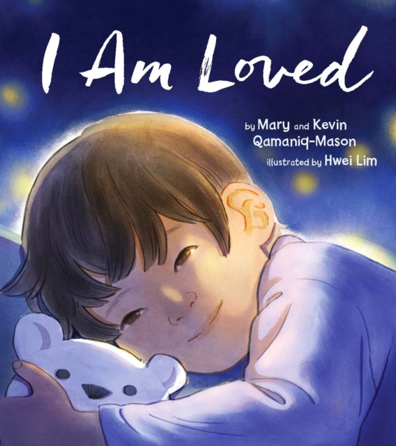 Book cover of: I Am Loved. By: Kevin Qamaniq-Mason
