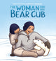 Book cover of: Woman and Her Bear Cub. By: Jaypeetee Arnakak