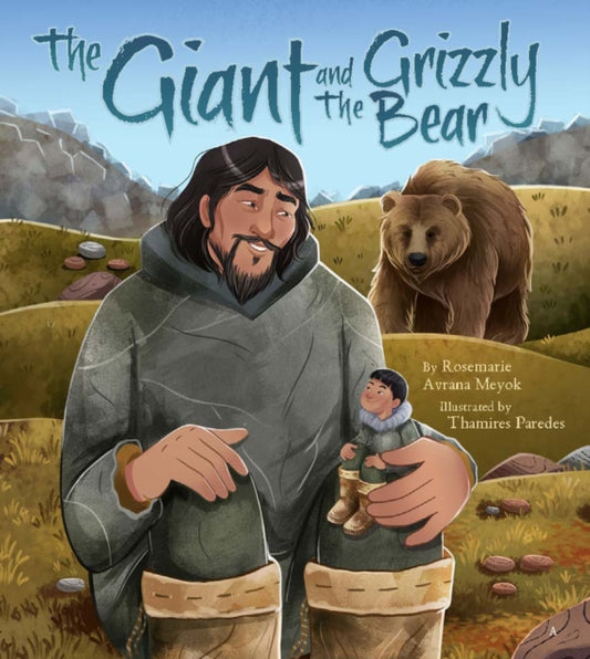Book cover of: Giant and the Grizzly Bear. By: Rosemarie Avrana Meyok