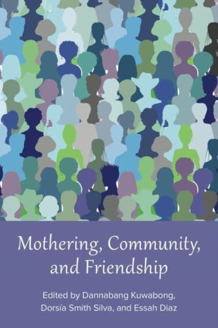 Book cover of: Mothering, Community, and Friendship. By: Essah Díaz