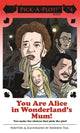 Book cover of: You Are Alice In Wonderland's Mum!. By: Sherwin Tija