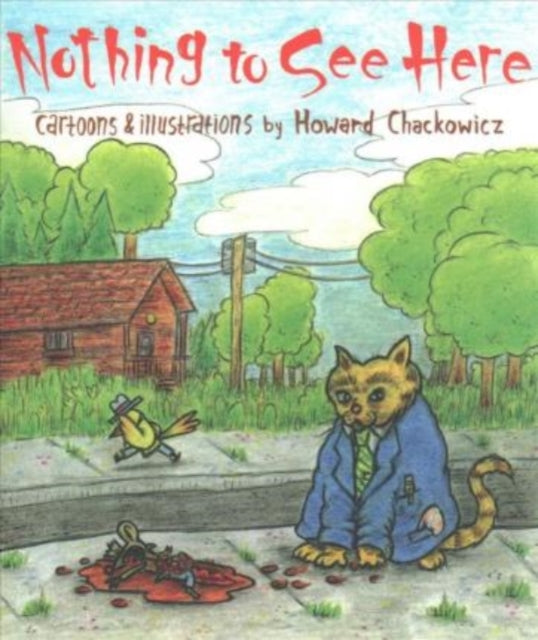 Book cover of: Nothing to See Here. By: Howard Chackowicz