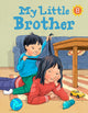 Book cover of: My Little Brother. By: Nadia Mike