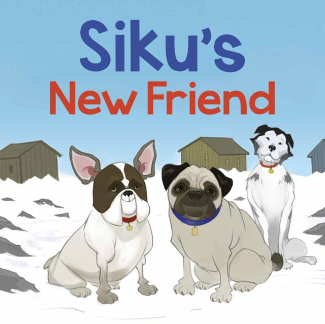 Book cover of: Siku's New Friend. By: Kaitlin Tremblay