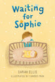 Book cover of: Waiting for Sophie. By: Sarah Ellis