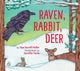 Book cover of: Raven, Rabbit, Deer. By: Sue Farrell Holler