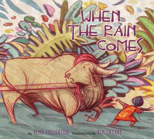 Book cover of: When the Rain Comes. By: Alma Fullerton
