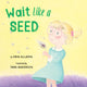 Book cover of: Wait Like a Seed