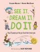 Book cover of: See It, Dream It, Do It