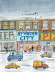 Book cover of: My Winter City. By: James Gladstone