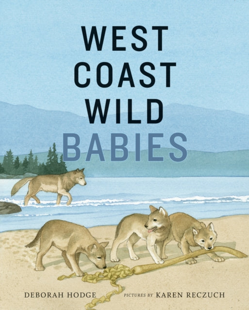 Book cover of: West Coast Wild Babies. By: Deborah Hodge