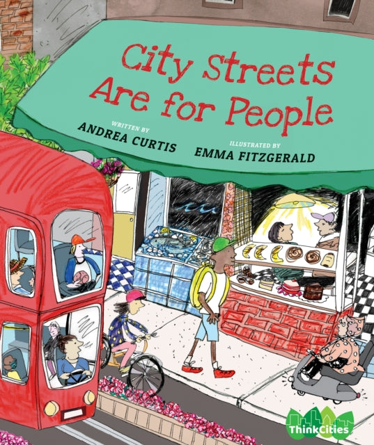 Book cover of: City Streets Are for People. By: Andrea Curtis