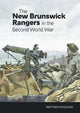 Book cover of: New Brunswick Rangers in the Second World War. By: Matt Douglass