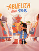 Book cover of: Abuelita and Me. By: Leonarda Carranza