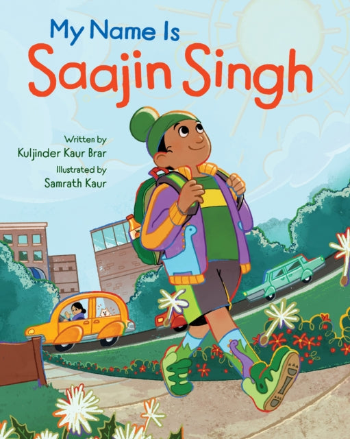 Book cover of: My Name is Saajin Singh. By: Kuljinder Kaur Brar