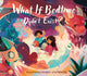 Book cover of: What If Bedtime Didn't Exist?. By: Francine Cunningham