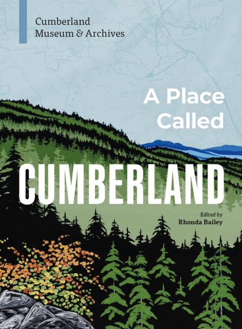 Book cover of: Place Called Cumberland. By: Cumberland Museum & Archives