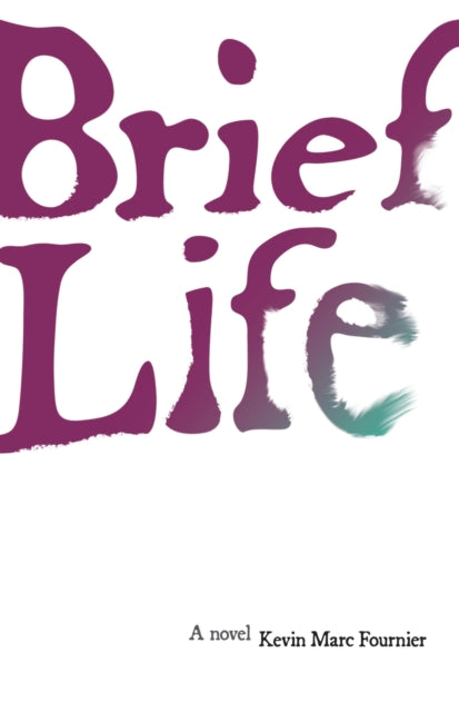Book cover of: Brief Life. By: Kevin Marc Fournier