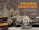 Book cover of: Prairie Oddities. By: Darren Berhardt