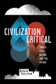 Book cover of: Civilization Critical. By: Darrin Qualman