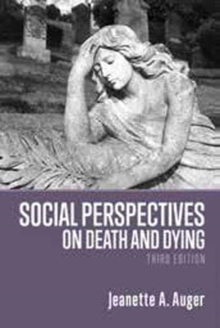 Book cover of: Social Perspectives on Death and Dying. By: Jeanette A. Auger