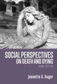 Book cover of: Social Perspectives on Death and Dying. By: Jeanette A. Auger