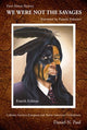 Book cover of: We Were Not The Savages, First Nations History. By: Daniel N. ¿ Paul