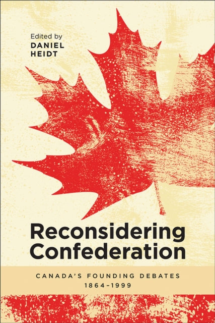 Book cover of: Reconsidering Confederation. By: Daniel Heidt