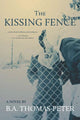Book cover of: Kissing Fence. By: B. A. Thomas-Peter