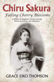 Book cover of: Chiru Sakura -- Falling Cherry Blossoms. By: Grace Eiko Thomson