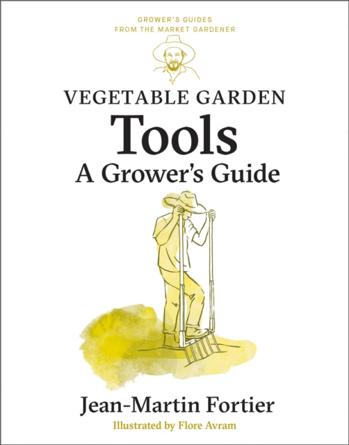 Book cover of: Vegetable Garden Tools. By: Jean-Martin Fortier