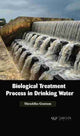 Book cover of: Biological Treatment Process in Drinking Water. By: Shraddha Gautam