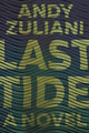 Book cover of: Last Tide. By: Andy Zuliani