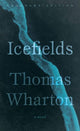 Book cover of: Icefields. By: Thomas Wharton