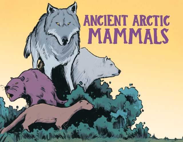 Book cover of: Ancient Arctic Mammals. By: Dana Hopkins
