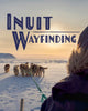 Book cover of: Inuit Wayfinding. By: John MacDonald