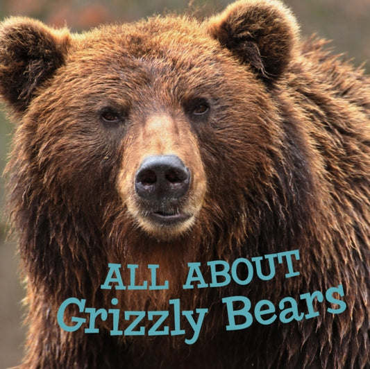 Book cover of: All about Grizzly Bears. By: Jordan Hoffman