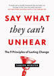 Book cover of: Say What They Can't Unhear. By: Tamsen Webster