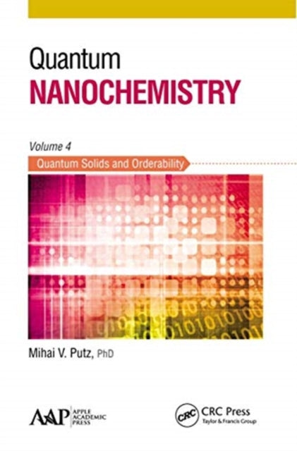 Book cover of: Quantum Nanochemistry, Volume Four. By: Mihai V. Putz