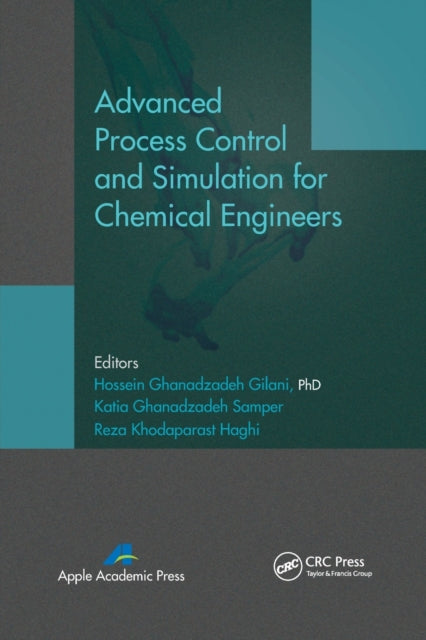 Book cover of: Advanced Process Control and Simulation for Chemical Engineers. By: Hossein G. Gilani