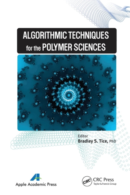 Book cover of: Algorithmic Techniques for the Polymer Sciences. By: Bradley S. Tice