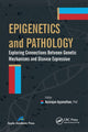 Book cover of: Epigenetics and Pathology. By: Kasirajan Ayyanathan